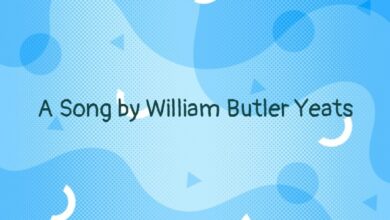 A Song by William Butler Yeats