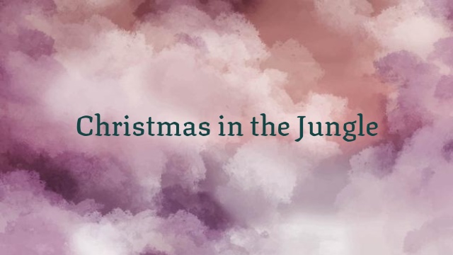 Christmas in the Jungle