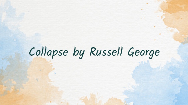 Collapse by Russell George