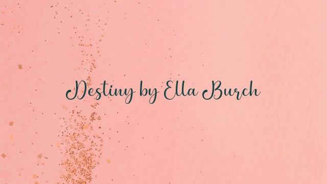 Destiny by Ella Burch