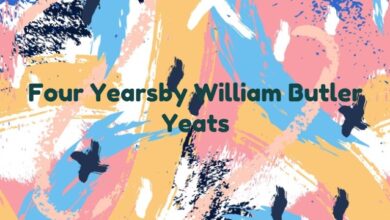 Four Yearsby William Butler Yeats