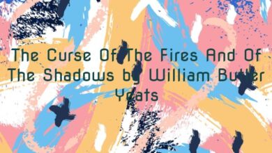 The Curse Of The Fires And Of The Shadows by William Butler Yeats