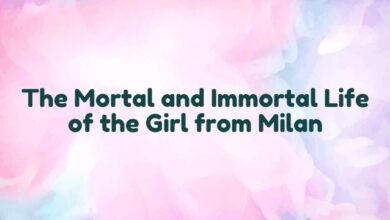 The Mortal and Immortal Life of the Girl from Milan